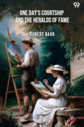 One Day's Courtship And The Heralds Of Fame (ISBN: 9789371465243)