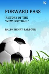 Forward Pass A Story Of The "New Football (ISBN: 9789371465199)