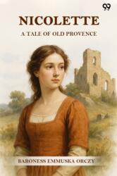 Nicolette A Tale Of Old Provence (ISBN: 9789371464925)