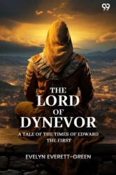The Lord Of DynevorA Tale Of The Times Of Edward The First (ISBN: 9789371464666)