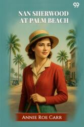 Nan Sherwood At Palm BeachOr, Strange Adventures Among The Orange Groves (ISBN: 9789371464314)