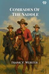 Comrades Of The SaddleOr The Young Rough Riders of the Plains (ISBN: 9789371463447)