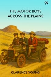 The Motor Boys Across The PlainsOr The Hermit Of Lost Lake (ISBN: 9789371462990)