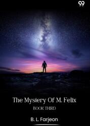 The Mystery Of M. Felix Book Third (ISBN: 9789371462785)