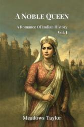 A Noble Queen A Romance Of Indian History Vol. I (ISBN: 9789371462624)