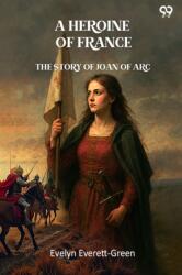 A Heroine Of France The Story Of Joan Of Arc (ISBN: 9789371462112)