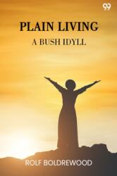 Plain Living A Bush Idyll (ISBN: 9789371461269)