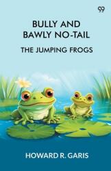 Bully And Bawly No-TailThe Jumping Frogs (ISBN: 9789371460903)