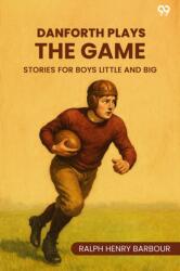 Danforth Plays The Game Stories For Boys Little And Big (ISBN: 9789371460453)