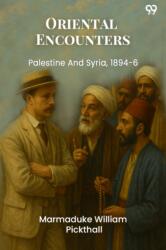 Oriental Encounters Palestine And Syria, 1894-6 (ISBN: 9789371460392)