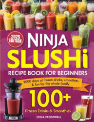 Ninja Slushi Recipe Book for Beginners - Lydia Frostwell (ISBN: 9789371232159)