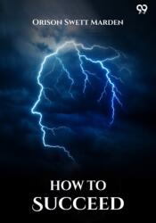 How To SucceedOr, Stepping-Stones To Fame And Fortune (ISBN: 9789371139953)