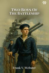Two Boys Of The BattleshipOr For the Honor of Uncle Sam (ISBN: 9789371139366)