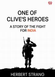 One Of Clive's HeroesA Story Of The Fight For India (ISBN: 9789371139014)