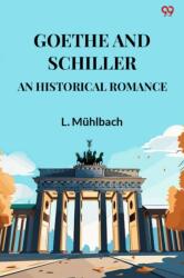 Goethe And Schiller An Historical Romance (ISBN: 9789371138475)