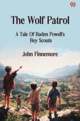The Wolf PatrolA Tale Of Baden Powell's Boy Scouts (ISBN: 9789371138185)