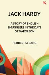Jack HardyA Story of English Smugglers in the Days of Napoleon (ISBN: 9789371137409)
