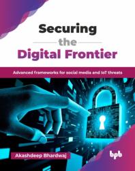 Securing the Digital Frontier (ISBN: 9789365899931)
