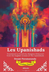 Les Upanishads | French Version of The Upanishads - Swami Paramananda, Margaux Delacourt (ISBN: 9789353539092)