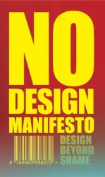 The No Design Manifesto (ISBN: 9789063698072)