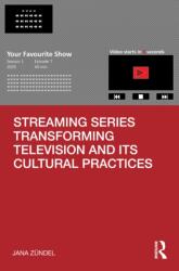 Streaming Series Transforming Television and its Cultural Practices (ISBN: 9789048563241)