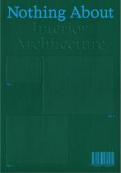 Nothing About Interior Architecture (ISBN: 9789083532530)