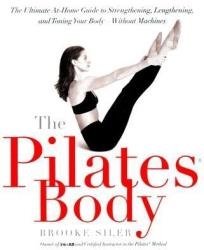 Pilates Body - Brooke Siler (ISBN: 9780767903967)