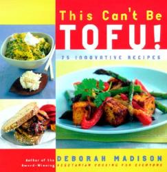 This Can't be Tofu - Deborah Madison (ISBN: 9780767904193)