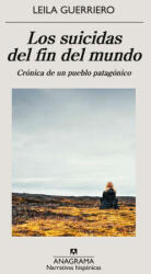 Los Suicidas del Fin del Mundo - Leila Guerriero (ISBN: 9788433948892)
