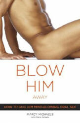 Blow Him Away - Marcy Michaels (ISBN: 9780767916561)