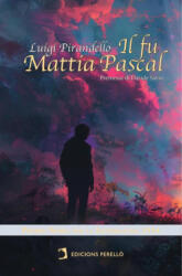 Il fu Mattia Pascal - LUIGI PIRANDELLO (ISBN: 9788419365361)