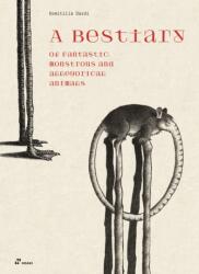 A Bestiary of Fantastic, Monstrous and Allegorical Animals (ISBN: 9788410650886)