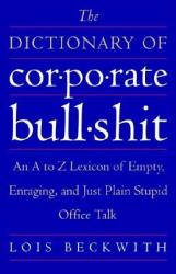 Dictionary of Corporate Bullshit - Lois Beckwith (ISBN: 9780767920742)
