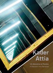 Kader Attia: A Descent into Paradise (ISBN: 9788410290143)