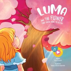 Luma and the Flower That Knew How to Listen - Iris Green, Mary Illustrafavole (ISBN: 9788409805945)