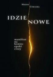 Idzie Nowe. Manifest na koniec epoki ciszy (ISBN: 9788368521580)