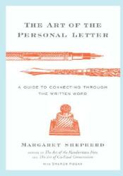 The Art of the Personal Letter: A Guide to Connecting Through the Written Word (ISBN: 9780767928274)