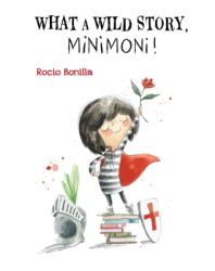 Minimoni: What a Wild Story, Minimoni! - Rocio Bonilla (ISBN: 9788000078717)