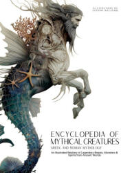 Encyclopedia of Mythical Creatures - Greek and Roman Mythology - Ziggy Quinete, Satoshi Watanabe (ISBN: 9786598718886)