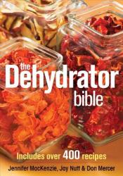 Dehydrator Bible - Jennifer Mackenzie (ISBN: 9780778802136)