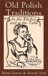 Old Polish Traditions in the Kitchen and at the Table (ISBN: 9780781804882)