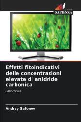 Efectele fitoindicative ale concentrațiilor ridicate de dioxid de carbon (ISBN: 9786209508882)