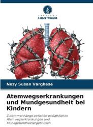 Atemwegserkrankungen und Mundgesundheit bei Kindern (ISBN: 9786209493577)