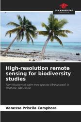 Teledetecție de înaltă rezoluție pentru studii de biodiversitate (ISBN: 9786209441080)
