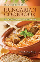 Hungarian Cookbook: Old World Recipes for New World Cooks - Yolanda Nagy Fintor (ISBN: 9780781812405)