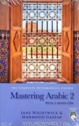 Mastering Arabic 2 with 2 Audio CDs - Jane Wightwick (ISBN: 9780781812542)