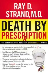 Death by Prescription: The Shocking Truth Behind an Overmedicated Nation (ISBN: 9780785288282)