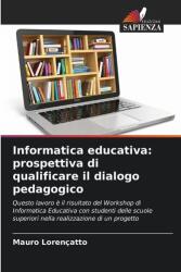 Informatica educativa: prospettiva di qualificare il dialogo pedagogico (ISBN: 9786209390449)