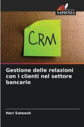 Gestione delle relazioni con i clienti nel settore bancario (ISBN: 9786209370908)