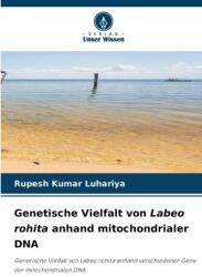 Diversitatea genetică a Labeo rohita pe baza ADN-ului mitocondrial (ISBN: 9786209361982)